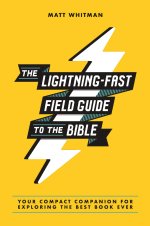 The Lightning-Fast Field Guide to the Bible