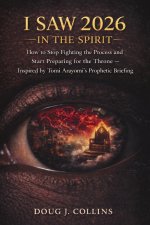I Saw 2026 In the Spirit : How to Stop Fighting the Process and Start Preparing for the Throne - Inspired by Tomi Arayomi's Prophetic Briefing