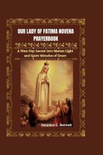 Our Lady of Fatima Novena Prayerbook: A Nine-Day Ascent into Marian Light and Quiet Miracles of Grace