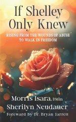 If Shelley Only Knew: Rising From the Wounds of Abuse to Walk in Freedom