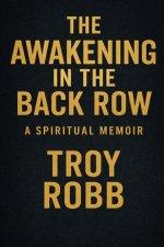 The Awakening In The Back Row: A Spiritual Memoir