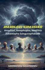 Amadlozi Namasiko: Amaphupho, Nezimfihlo Zokwelapha Ezingunaphakade.