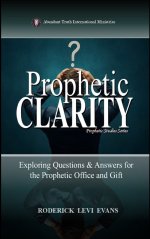 Prophetic Clarity: Exploring Questions & Answers for the Prophetic Office and Gift