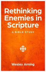 Rethinking Enemies in Scripture