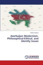 Azerbaijan Modernism. Philosophical-Ethical, and Identity Issues