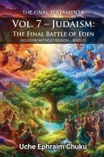 The Final Testaments Volume 7 - Judaism: The Final Battle of Eden