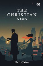 The Christian: A Story