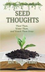 Seed Thoughts : Plant Them, Water Them, and Watch Them Grow