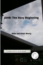 JAHB: The Hazy Beginning