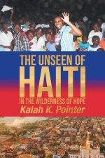 The Unseen of Haiti in the Wilderness of Hope