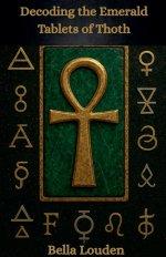 Decoding The Emerald Tablets Of Thoth