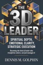 The 3D Leader: Spiritual Depth, Emotional Clarity, Strategic Execution