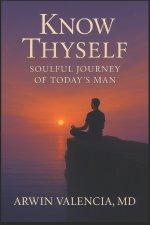 KNOW THYSELF: SOULFUL JOURNEY OF TODAY'S MAN