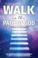 Walk in the Path of God: A Bible Study Guide