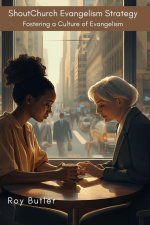 ShoutChurch Evangelism Strategy: Fostering a Culture of Evangelism
