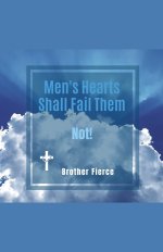 Men's Hearts Shall Fail Them. Not!