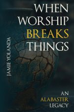 When Worship Breaks Things: An Alabaster Legacy