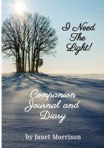 I Need The Light! Companion Journal and Diary