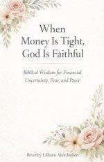When Money is Tight, God is Faithful