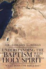 Understanding the "Baptism with the Holy Spirit": What Does the Bible Say?