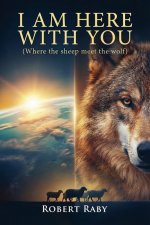I Am Here with You: Where the Sheep Meet the Wolf