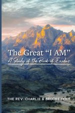 The Great I Am: A Study of the Book of Exodus