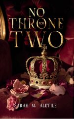 No Throne for Two : A Journey Through Love, Betrayal, and Redemption