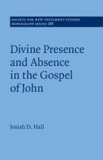 Divine Presence And Absence In The Gospel Of John