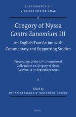Gregory of Nyssa: Contra Eunomium III. an English Translation with Commentary and Supporting Studies: Proceedings of the 12th International Colloquium
