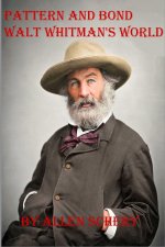 Pattern and Bond Walt Whitmans World
