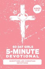 5-Minute Devotional for Girls Ages 13-15: A 60-Day Christian Devotional for Teen Girls Dealing with Anxiety, Self-Doubt, Friend Drama, Pressure, Emoti