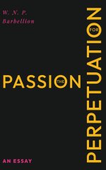 The Passion for Perpetuation: An Essay