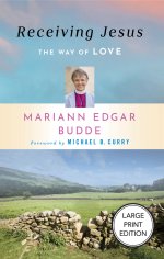 Receiving Jesus (Large Print Edition) : The Way of Love