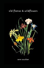 old flames & wildflowers