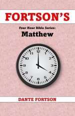 Fortson's Four Hour Bible Series: Matthew (Learn The Complete Book of Matthew In 4 Hours Or Less)