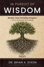 In Pursuit of Wisdom: Ninety-One Christian Prayers Across the Realms of Chokmah