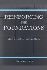 Reinforcing the Foundations: Expositions on God, Sin, Salvation, and Service