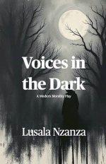Voices in the Dark: A Modern Morality Play