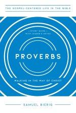 Proverbs: Walking in the Way of Christ