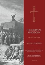 The Eternal Kingdom: Living Under Christ