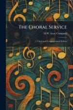 The Choral Service: Choir and Congregational Edition