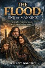 THE FLOOD: END OF MANKIND : A Faithful Retelling of Noah's Journey to Save Mankind from Divine Judgment starring Kevin Sorbo and Sam Sorbo