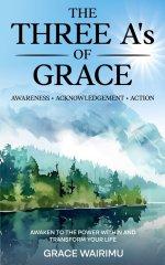 The Three A's of Grace: Awareness, Acknowledgement, Action