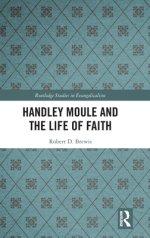 Handley Moule And The Life Of Faith
