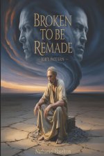 Broken to Be Remade: Job's Pattern