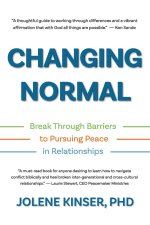 Changing Normal: Break Through Barriers to Pursuing Peace in Relationships