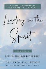 Leading in the Spirit: Foundation for Leadership