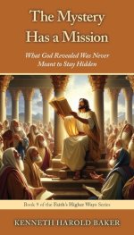The Mystery Has a Mission: What God Revealed Was Never Meant to Stay Hidden