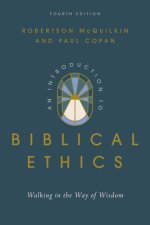 An Introduction to Biblical Ethics : Walking in the Way of Wisdom