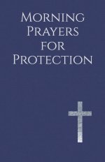 Morning Prayers for Protection: Drawing Near to God Before the Day Begins